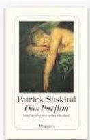 Patrick Süskind: Das Parfum – Die Geschi
