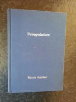 Martin Reichert: Reisegedanken. Für Elma