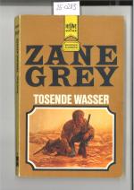 Zane Grey: Tosende Wasser - e. klass. We