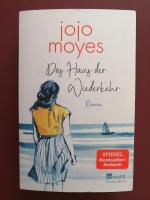 Jojo Moyes: Das Haus der Wiederkehr Jojo Moyes: Das Haus der Wiederkehr
