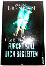 Allison Brennan: Furcht soll dich beglei Allison Brennan: Furcht soll dich beglei