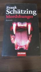 Frank Schätzing: Mordshunger – Roman