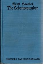 Ernst Haeckel: Die Lebenswunder - Gemein Ernst Haeckel: Die Lebenswunder - Gemein