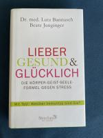 Lutz Bannasch: Lieber gesund & glücklich