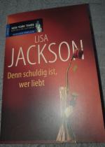 Lisa Jackson: Denn schuldig ist, wer lie