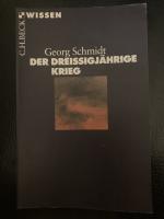 Georg Schmidt: Der Dreissigjährige Krieg