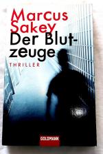 Marcus Sakey: Der Blutzeuge