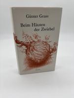 Günter Grass: Beim Häuten der Zwiebel