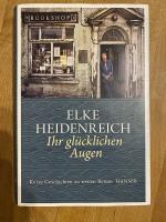 Ihr glücklichen Augen – Kurze Geschichten zu weiten Reisen