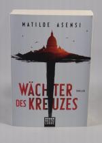 Matilde Asensi: Wächter des Kreuzes – Th