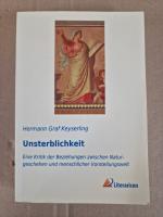 Hermann Graf Keyserling: Unsterblichkeit Hermann Graf Keyserling: Unsterblichkeit