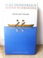 Elke Heidenreich: Rudernde Hunde – Gesch
