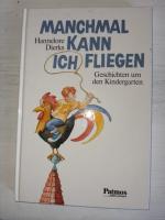 Hannelore Dierks: Manchmal kann ich flie Hannelore Dierks: Manchmal kann ich flie