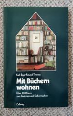 Mit Büchern wohnen - vom kleinen Wandboard bis zur variablen Wohnwand ; mit über 200 Ideen zum Einrichten und Selbermachen