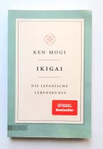 Ken Mogi: Ikigai - Die japanische Lebens