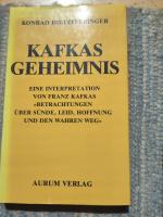 Konrad Dietzfelbinger: Kafkas Geheimnis Konrad Dietzfelbinger: Kafkas Geheimnis