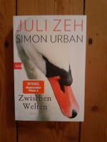 Juli Zeh, Simon Urban: Zwischenwelten