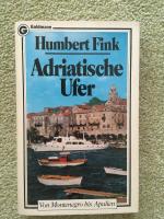 Adriatische Ufer - Montenegro, Dalmatien, Kroatisches Küstenland, Istrien, Venetien, Emilia, Romagna, d. Marken, Apulien