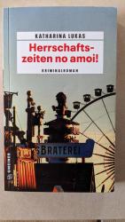 Katharina Lukas: Herrschaftszeiten no am Katharina Lukas: Herrschaftszeiten no am