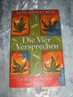 Don Miguel Ruiz: Die vier Versprechen – Don Miguel Ruiz: Die vier Versprechen –