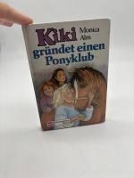 Monica Alm: Kiki gründet einen Ponyklub Monica Alm: Kiki gründet einen Ponyklub