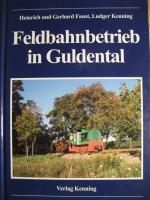 Heinrich Faust: Feldbahnbetrieb in Gulde