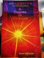 AWAKENING Through a Course In Miracles