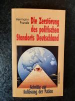 Die Zerstörung des politischen Standorts Deutschland – Schritte zur Auflösung der Nation
