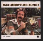 Das Hobbythek-Buch5/Kunstwerke aus Glas+Käsespezialitäten aus der eigenen Küche+Elektronik im Auto+Beton - mal leichtgenommen +Gärtnerei auf der Fensterbank