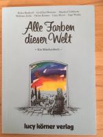 Hrsg: Körner, Heinz & Lucy: Alle Farben 