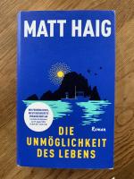 Matt Haig: Die Unmöglichkeit des Lebens 