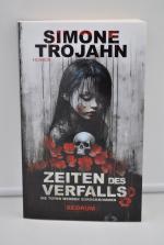 Simone Trojahn: Zeiten des Verfalls