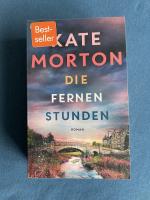 Kate Morton: Die fernen Stunden – Roman