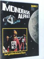 MONDBASIS ALPHA 1 - Band 2 Auf gefährlichem Kurs