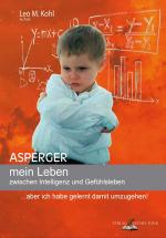 Kohl, Leo M.: Asperger mein Leben zwisch Kohl, Leo M.: Asperger mein Leben zwisch