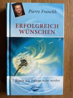 Pierre Franckh: Erfolgreich wünschen – 7