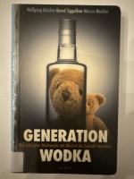 Bernd Siggelkow: Generation Wodka - wie 