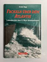 Erich Topp: Fackeln über dem Atlantik - 
