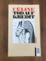 Louis-Ferdinand Céline: Tod auf Kredit Louis-Ferdinand Céline: Tod auf Kredit