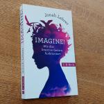 Jonah Lehrer: Imagine! – Wie das kreativ