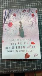 Maas, Sarah J.: Dornen und Rosen - Roman Maas, Sarah J.: Dornen und Rosen - Roman