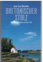 Jean-Luc Bannalec: Bretonischer Stolz – Jean-Luc Bannalec: Bretonischer Stolz –