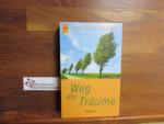 Nicholas Sparks: Weg der Träume : Roman.