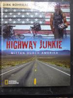 Dirk Rohrbach: Highway Junkie – Mitten d Dirk Rohrbach: Highway Junkie – Mitten d
