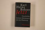Karl Heinz Bohrer,; [Hrsg.]: JETZT. Gesc