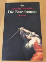 Henning Mankell: Die Brandmauer – Roman Henning Mankell: Die Brandmauer – Roman