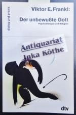 Frankl, Viktor E.: Der unbewusste Gott :