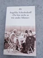 Angelika Schrobsdorff: "Du bist nicht so Angelika Schrobsdorff: "Du bist nicht so