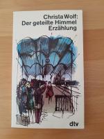 Christa Wolf: Der geteilte Himmel – Erzä Christa Wolf: Der geteilte Himmel – Erzä