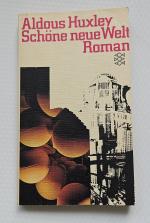 Aldous Huxley: Schöne neue Welt – Ein Ro Aldous Huxley: Schöne neue Welt – Ein Ro